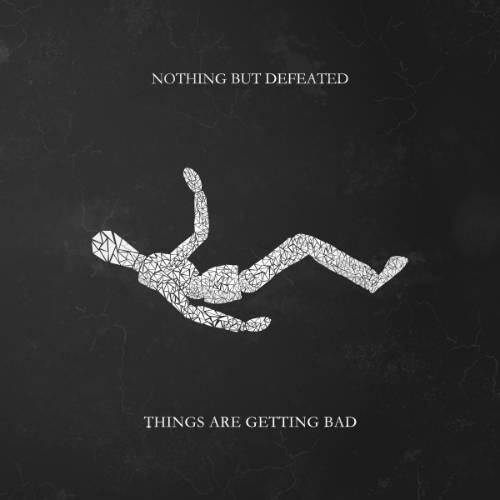 Cover art design for Thing Are Getting Bad's Nothing But Defeated